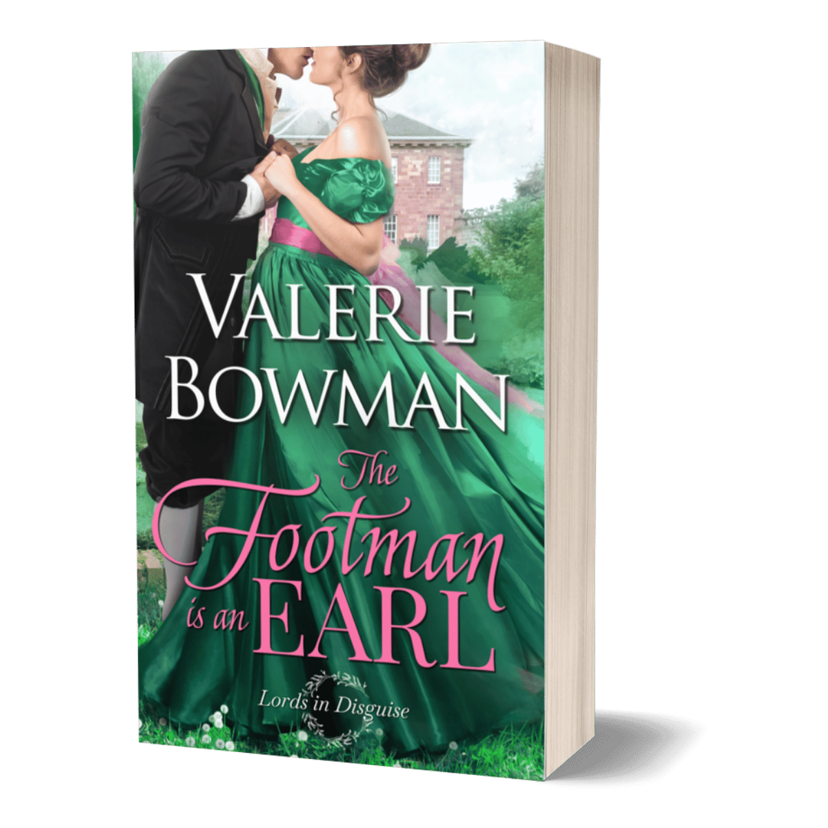 A book cover for 'The Footman is an EARL' a steamy Regency romance novel by Valerie Bowman, shown as a 3D book mockup standing upright against a solid green background. The cover features a romantic illustration of a man in a black suit and a woman in a flowing green gown with a pink sash, with the title in white and pink lettering.