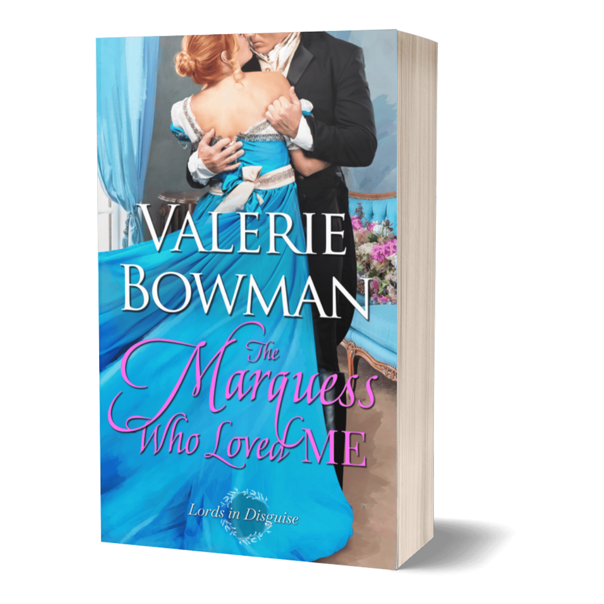 The cover of The Marquess Who Loved Me a steamy Regency romance novel by Valerie Bowman
